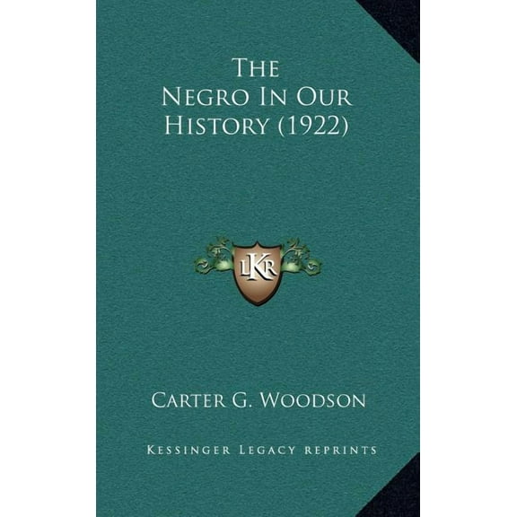 The Negro In Our History (1922) (Hardcover)