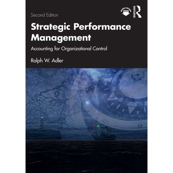 Strategic Performance Management: Accounting for Organizational Control, (Paperback)