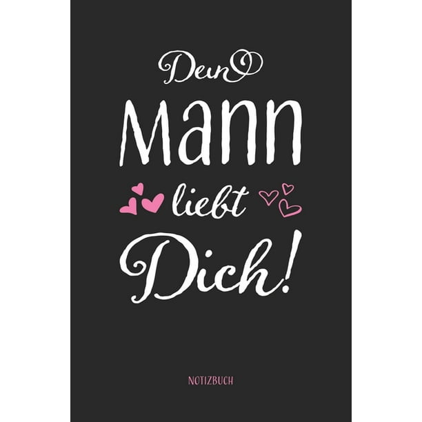 Dein Mann Liebt Dich Notizbuch A5 Softcover Mit 110 Seiten Dot Grid Punktraster Inhaltsverzeichnis Seitenzahlen I