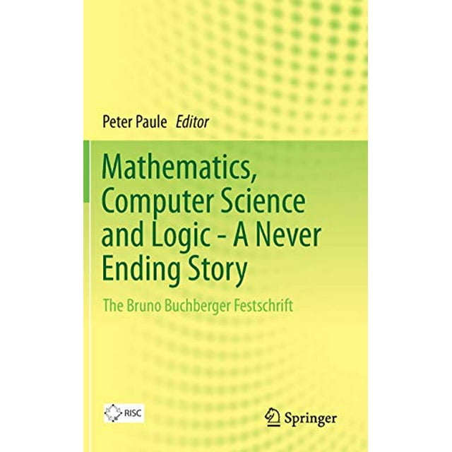 Mathématiques, Informatique et Logique - une Histoire Sans Fin: le Festschrift Bruno Buchberger