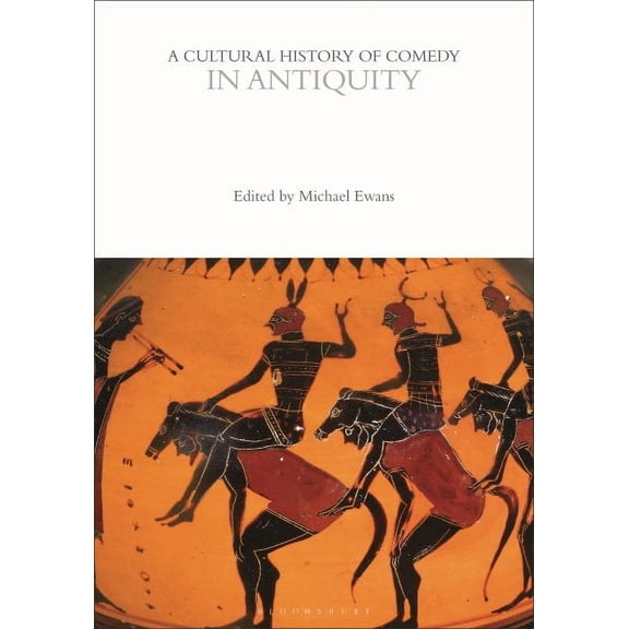 Cultural Histories: A Cultural History of Comedy in Antiquity (Paperback)