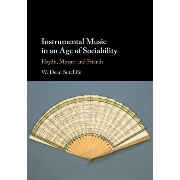 Instrumental Music in an Age of Sociability, (Hardcover)
