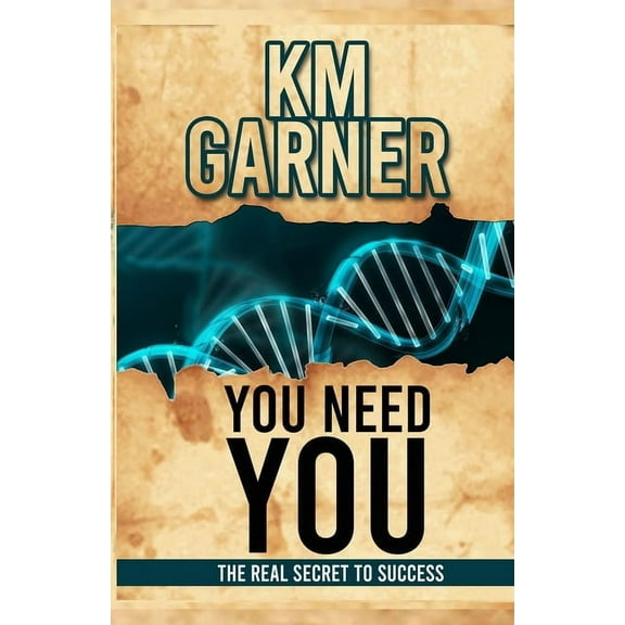 You Need You: The Real Secret To Success, (Paperback)