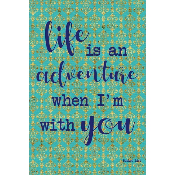 Bucket List: Life Is An Adventure With You Couples Travel Bucket List (Paperback)