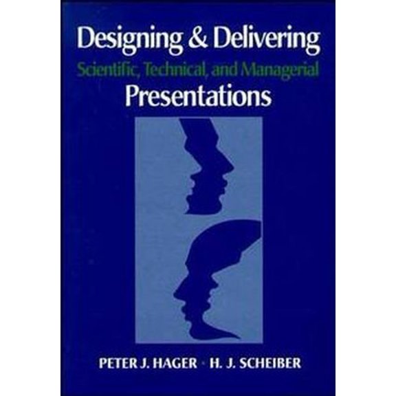 Pre-Owned Designing & Delivering: Scientific, Technical, and Managerial Presentations - Hager, Peter J.