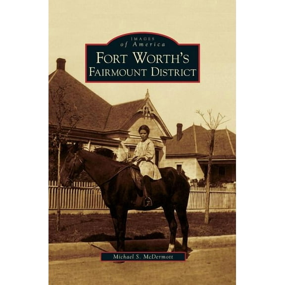 Fort Worth's Fairmount District, (Hardcover)