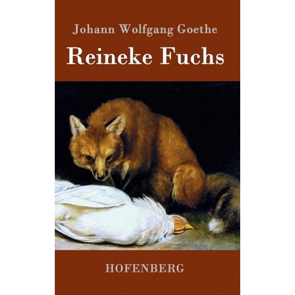 Reineke Fuchs: In zwölf Gesängen (Hardcover)