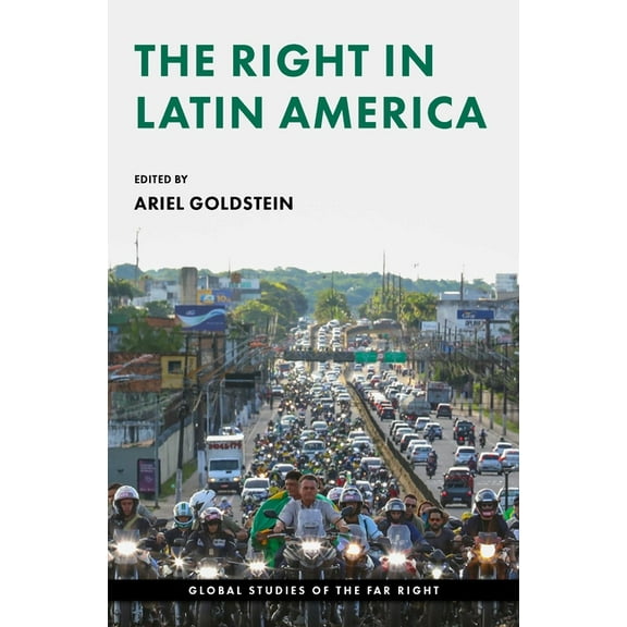 Global Studies of the Far Right The Right in Latin America, (Hardcover)