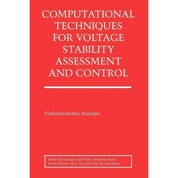 Power Electronics and Power Systems Computational Techniques for Voltage Stability Assessment and Control, (Paperback)