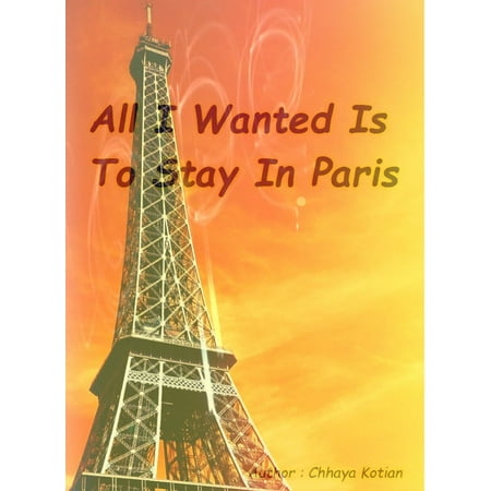 All I Wanted Is To Stay In Paris - eBook