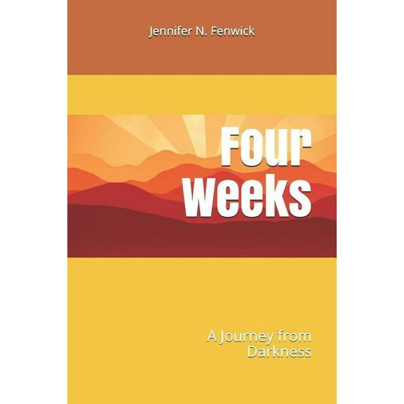 Four Weeks : A Journey from Darkness (Paperback)