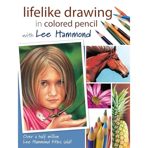 Pre-Owned Lifelike Drawing in Colored Pencil with Lee Hammond (Paperback) 1600610374 9781600610370