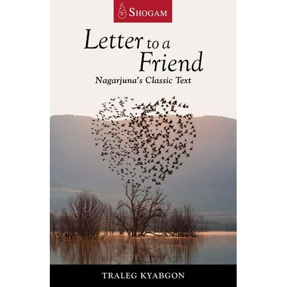 Letter to a Friend : Nagarjuna's Classic Text (Paperback)