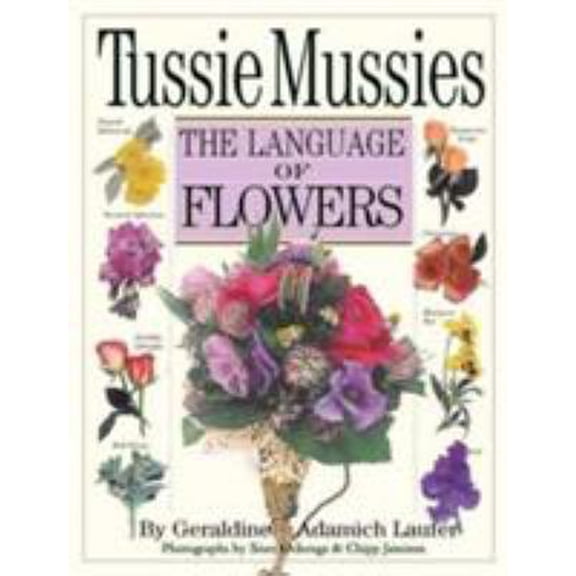 Pre-Owned Tussie-Mussies: The Language of Flowers (Paperback) 0761120661 9780761120667