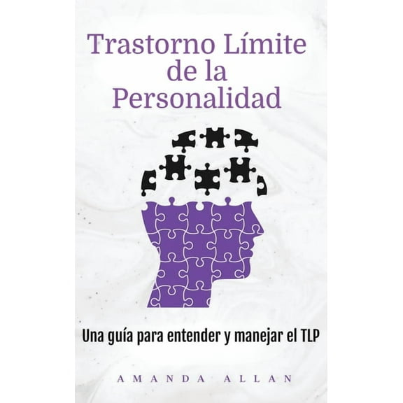 Trastorno Límite de la Personalidad: Una guía para entender y manejar el TLP, (Hardcover)