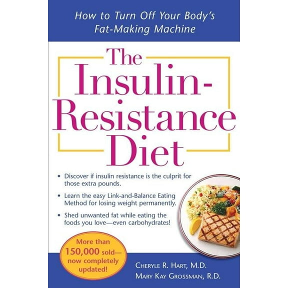 The Insulin-Resistance Diet--Revised and Updated: How to Turn Off Your Body's Fat-Making Machine, (Paperback)