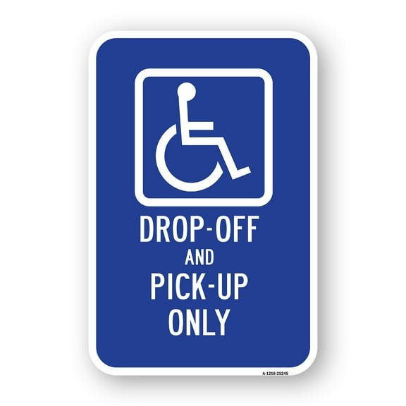 Handicap Drop-Off And Pick-Up Only Sign | 18" x 24" Heavy-Gauge Aluminum Rust Proof Parking Sign | Protect Your Business & Municipality | Made in The USA