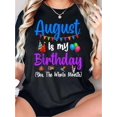thumbnail image 1 of [August Birthday T Shirt] Comfortable & Breathable Women's Casual Round Collar T Shirt - August Is My Birthday, Yes, The Whole Month | Pure - Slightly Elastic - Fashionable & Versatile, 1 of 7