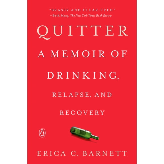 Pre-Owned Quitter: A Memoir of Drinking, Relapse, and Recovery (Paperback) 0525522344 9780525522348