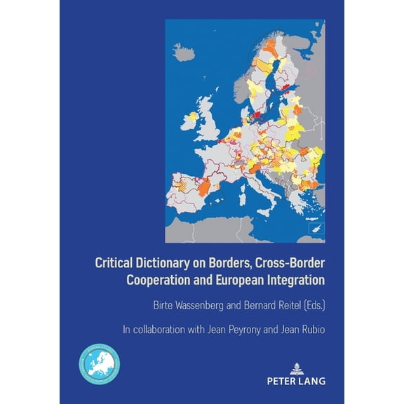 Border Studies: Critical Dictionary on Borders, Cross-Border Cooperation and European Integration (Paperback)