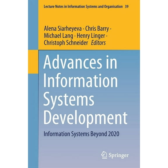 Lecture Notes in Information Systems and Advances in Information Systems Development: Information Systems Beyond 2020, Book 39, (Paperback)