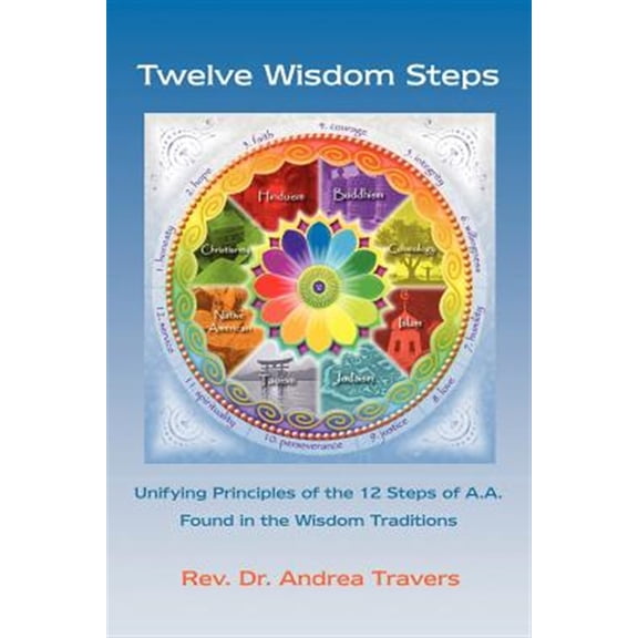 Pre-Owned Twelve Wisdom Steps: Unifying Principles of the 12 Steps of A.A. Found in the Wisdom Traditions Paperback