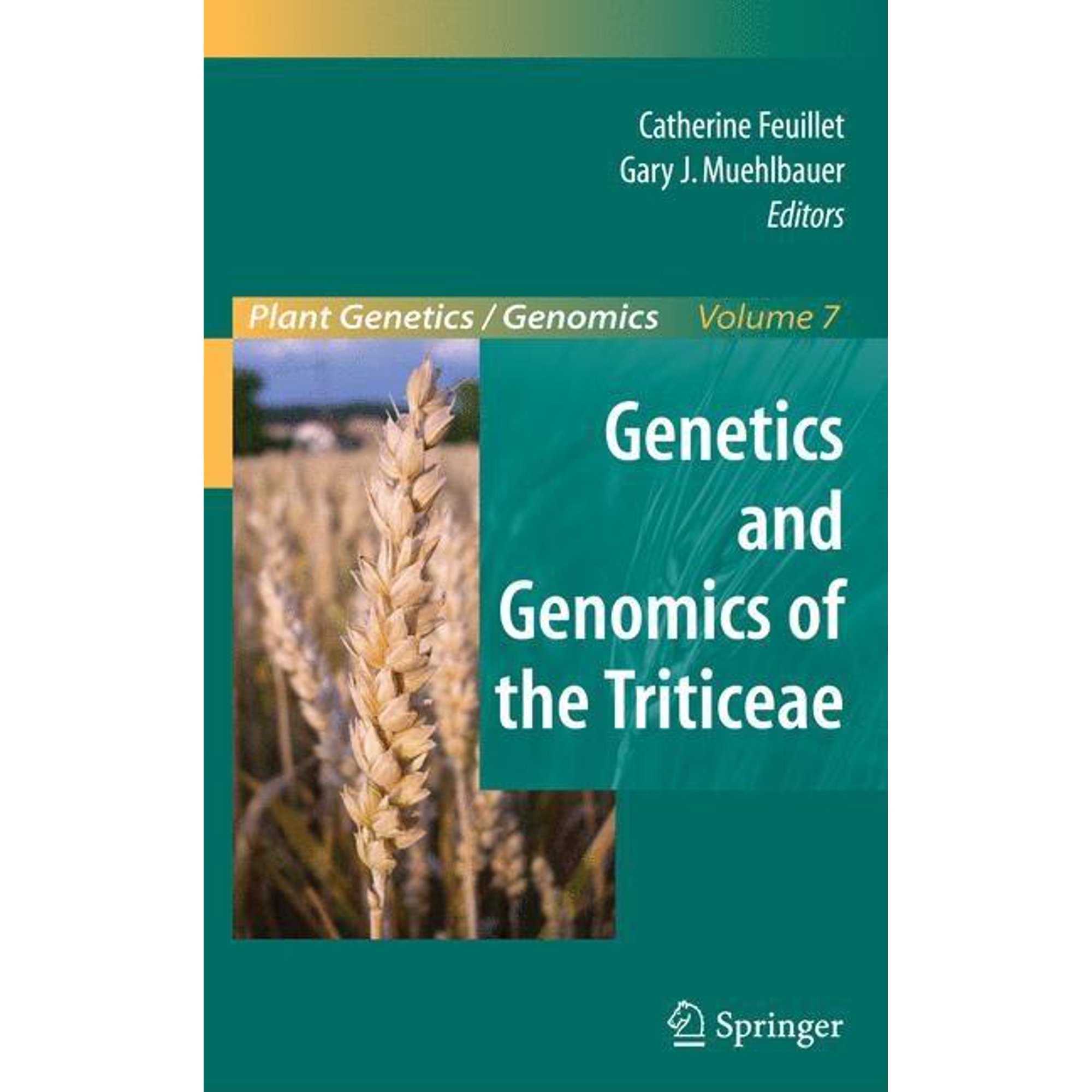 Plant Genetics and Genomics: Crops and M Genetics and Genomics of the Triticeae, Book 7, (Hardcover)