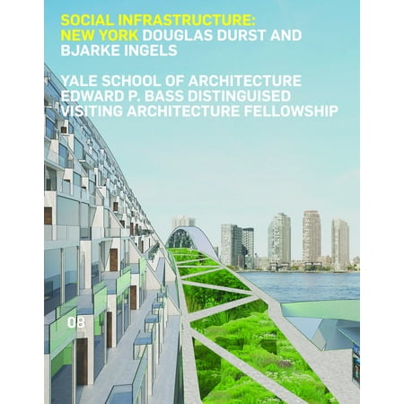 Fellowship Series - Social Infrastructure: New York : Douglas Durst and Bjarke Ingels