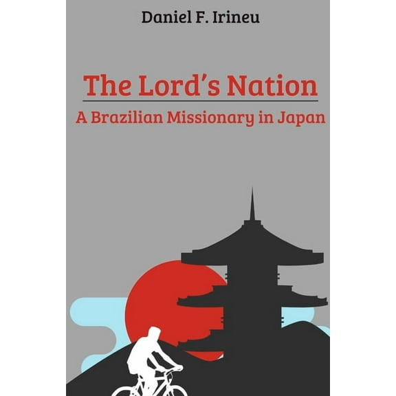 The Lord's Nation: A Brazilian Missionary in Japan, (Paperback)