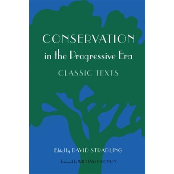 Pre-Owned Conservation in the Progressive Era: Classic Texts (Paperback) 0295983752 9780295983752