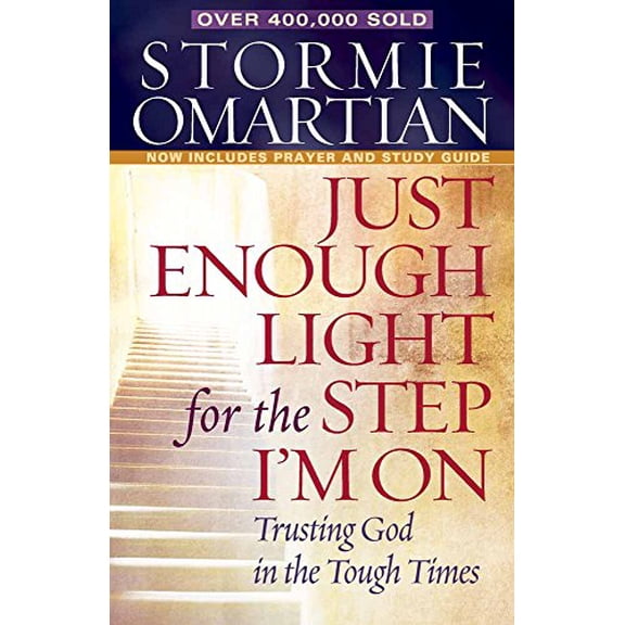 Pre-Owned Just Enough Light for the Step I'm on: Trusting God in the Tough Times (Paperback) by Stormie Omartian