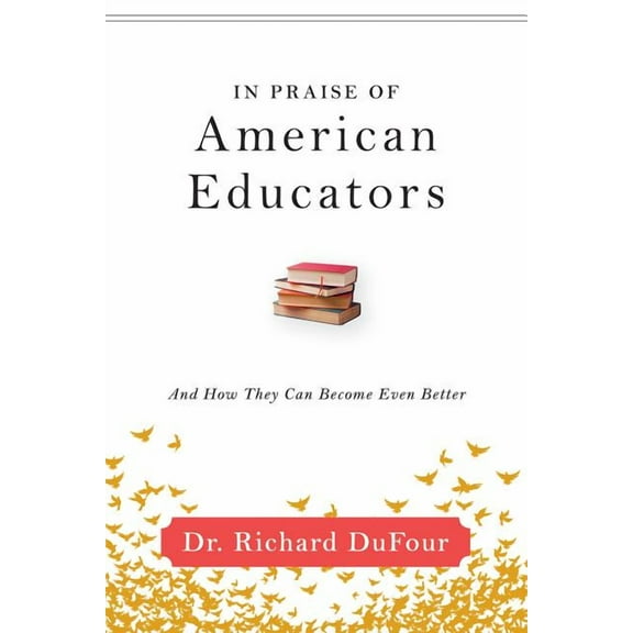 In Praise of American Educators: And How They Can Become Even Better (Paperback)