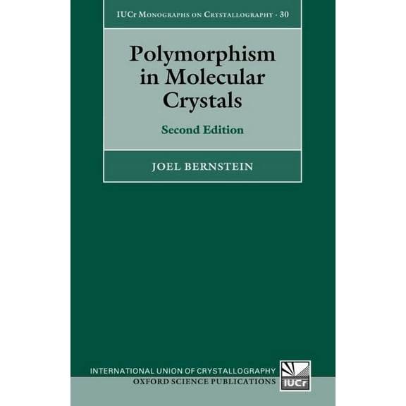 International Union of Crystallography M Polymorphism in Molecular Crystals: Second Edition, (Paperback)