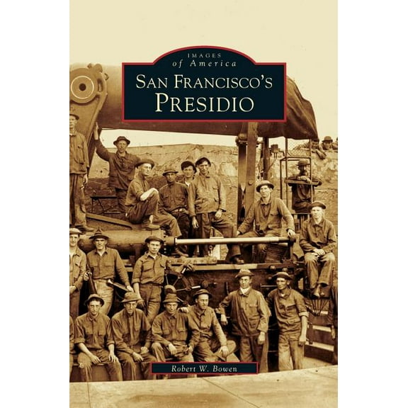 San Francisco's Presidio, (Hardcover)