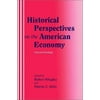 Pre-Owned Historical Perspectives on the American Economy: Selected Readings (Paperback) 0521466482 9780521466486