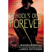 Maximum Ride: School's Out--Forever : A Maximum Ride Novel (Series #2) (Paperback)