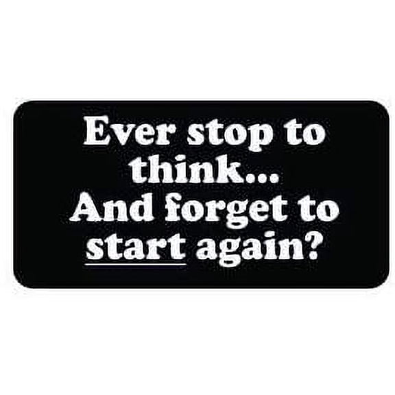Pair of Ever Stop to Think and Forget to Start Again? Funny Hard Hat/Helmet Vinyl Decal Sticker