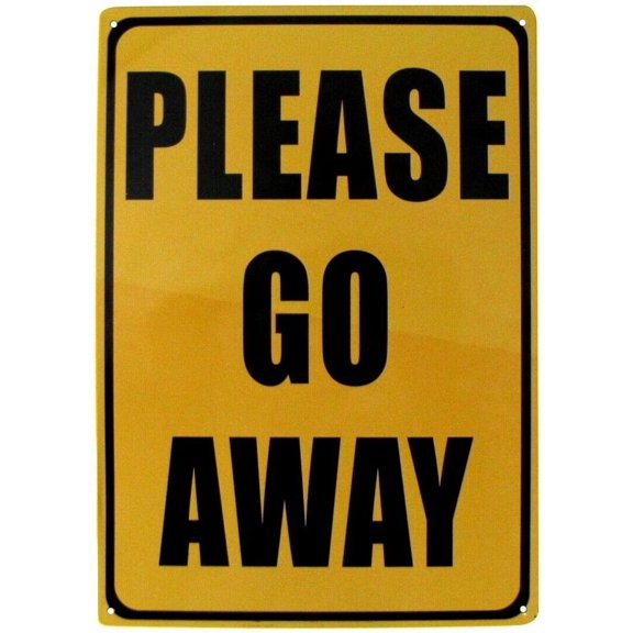 Please Go Away Metal 8x12 Warning Sign Funny Garage Man Cave Wall Decor