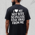 thumbnail image 3 of “I Love My Hot Wife So Please Stay Away From Me” Shirt – Funny Valentine Gift for Husband, Boyfriend Tee, 3 of 4