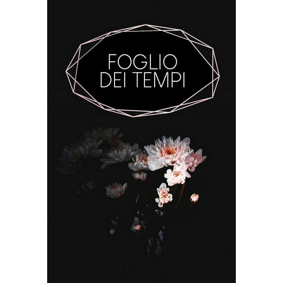 Foglio dei tempi: Fogli orari settimanali da completare per 2 anni - Motivo: Fiore nero (Paperback)