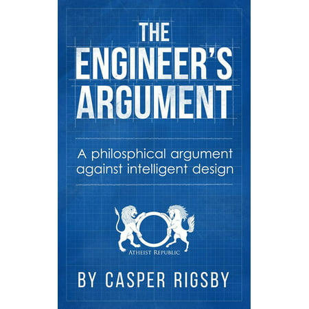 The Engineer's Argument: A philosophical argument against intelligent design -