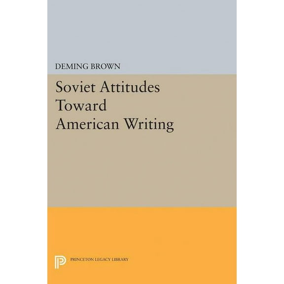 Princeton Legacy Library Soviet Attitudes Toward American Writing, Book 2372, (Paperback)