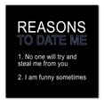thumbnail image 1 of DistinctInk Custom Bumper Sticker - 6" x 6" Decorative Decal - Black Background - Reasons To Date Me: No One Will Steal Me, 1 of 2