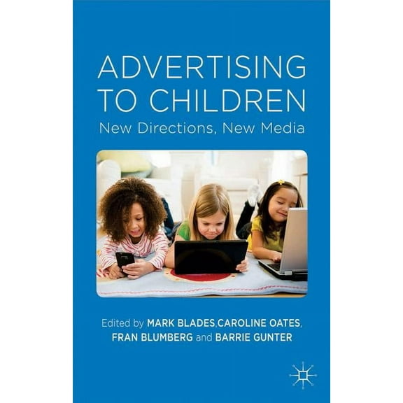 Advertising to Children: New Directions, New Media, (Hardcover)