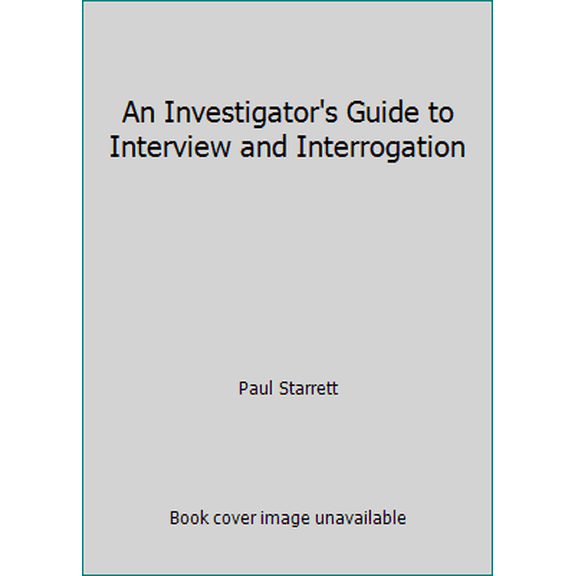 Pre-Owned An Investigator's Guide to Interview and Interrogation (Paperback) 0915905736 9780915905737