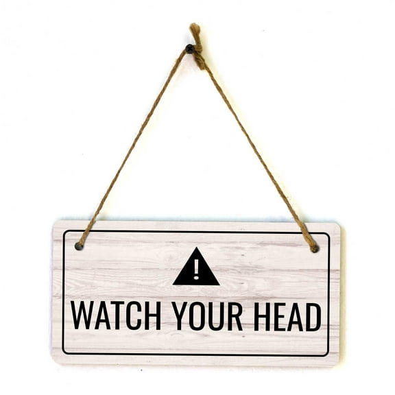 Watch Your Head | Rustic Light Wood 5 x 10" Hanging Sign