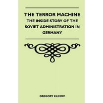 The Terror Machine - The Inside Story Of The Soviet Administration In Germany (Paperback)