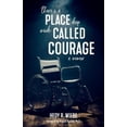 thumbnail image 1 of There's a Place Deep inside Called Courage: A Memoir, 1 of 1