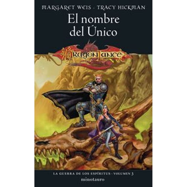 Libro La Guerra De Los Espiritus N 03/03 El Nombre Del Unico Tapa Blanda, Autor Margaret Weis / Tracy Hickman, Editorial Minotauro Mexico