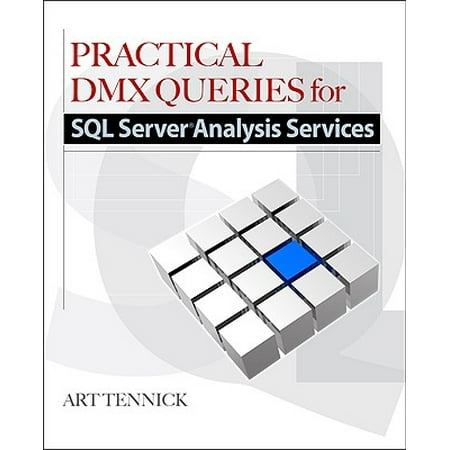 Practical DMX Queries for Microsoft SQL Server Analysis Services (Best Sql Query Tool)